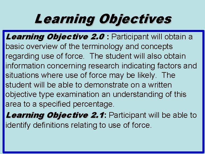 Learning Objectives Learning Objective 2. 0 : Participant will obtain a basic overview of