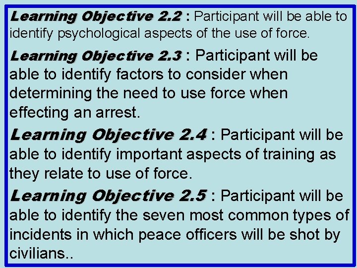 Learning Objective 2. 2 : Participant will be able to identify psychological aspects of