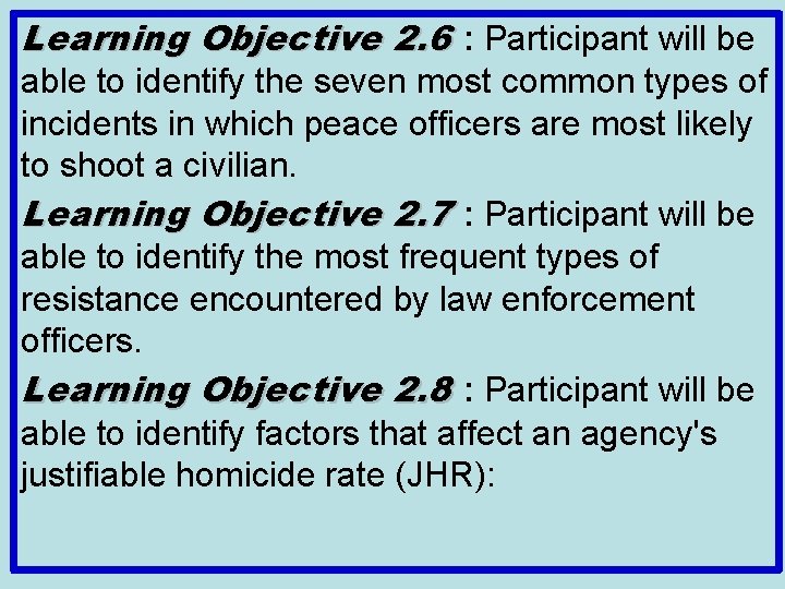 Learning Objective 2. 6 : Participant will be able to identify the seven most