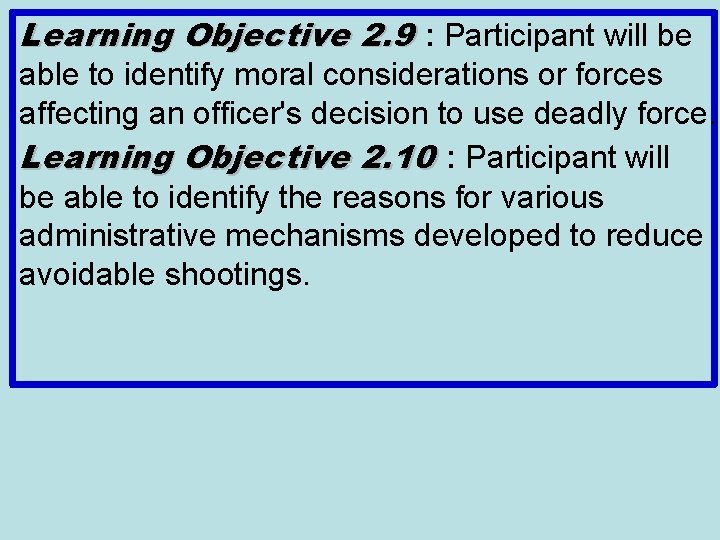 Learning Objective 2. 9 : Participant will be able to identify moral considerations or