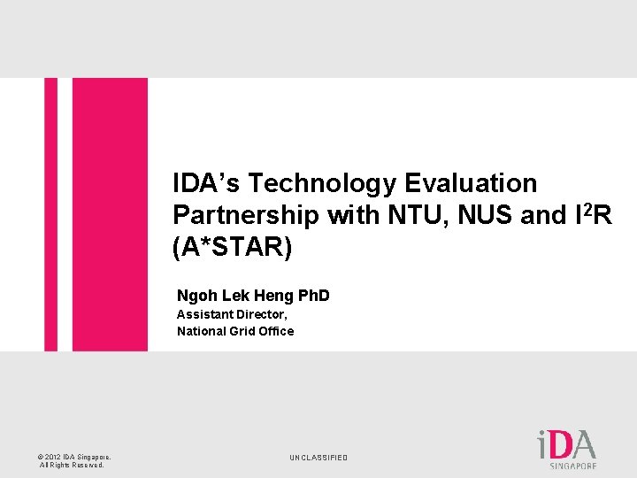 IDA’s Technology Evaluation Partnership with NTU, NUS and I 2 R (A*STAR) Presented to