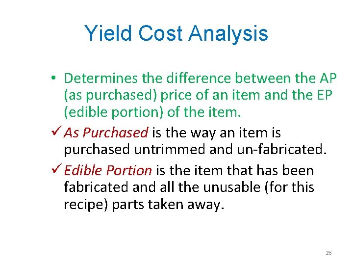 Yield Cost Analysis • Determines the difference between the AP (as purchased) price of