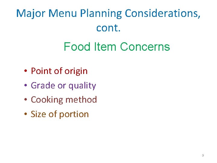 Major Menu Planning Considerations, cont. Food Item Concerns • • Point of origin Grade