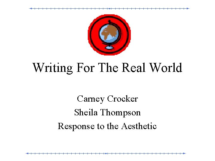 Writing For The Real World Carney Crocker Sheila Thompson Response to the Aesthetic 