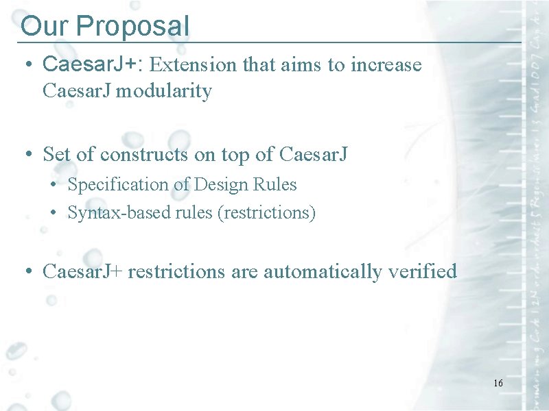 Our Proposal ____________________________ • Caesar. J+: Extension that aims to increase Caesar. J modularity