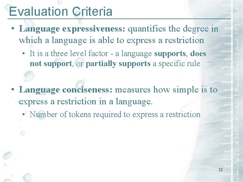 Evaluation Criteria ____________________________ • Language expressiveness: quantifies the degree in which a language is