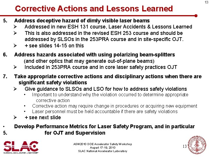 13 Corrective Actions and Lessons Learned 5. Address deceptive hazard of dimly visible laser