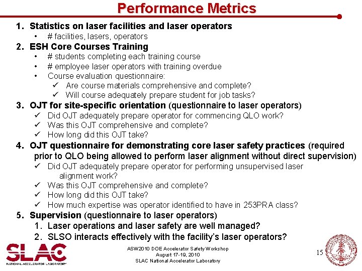 Performance Metrics 1. Statistics on laser facilities and laser operators • # facilities, lasers,