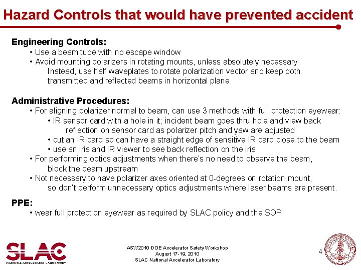 Hazard Controls that would have prevented accident Engineering Controls: • Use a beam tube