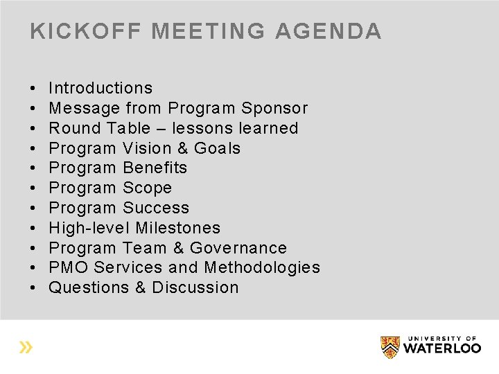 KICKOFF MEETING AGENDA • • • Introductions Message from Program Sponsor Round Table –