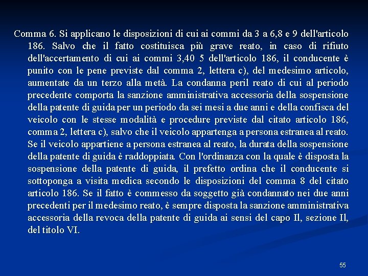 Comma 6. Si applicano le disposizioni di cui ai commi da 3 a 6, Comma 6. Si applicano le disposizioni di cui ai commi da 3 a 6,
