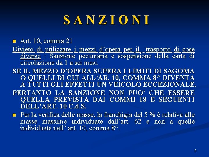 SANZIONI Art. 10, comma 21 Divieto di utilizzare i mezzi d’opera per il trasporto SANZIONI Art. 10, comma 21 Divieto di utilizzare i mezzi d’opera per il trasporto