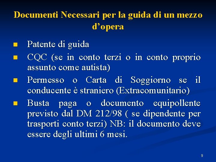 Documenti Necessari per la guida di un mezzo d’opera n n Patente di guida Documenti Necessari per la guida di un mezzo d’opera n n Patente di guida