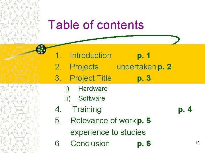 Table of contents 1. Introduction p. 1 2. Projects undertaken p. 2 3. Project