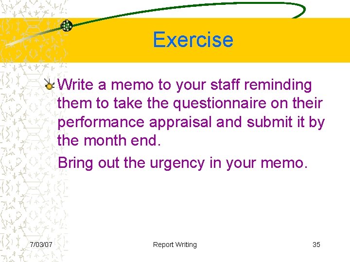 Exercise Write a memo to your staff reminding them to take the questionnaire on