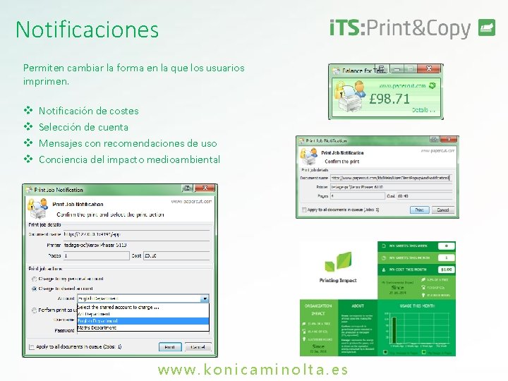 Notificaciones Permiten cambiar la forma en la que los usuarios imprimen. v v Notificación