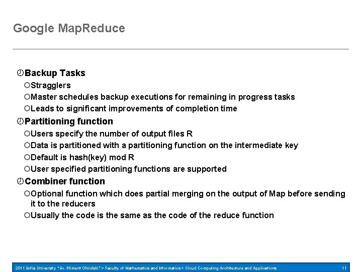 Google Map. Reduce Backup Tasks Stragglers Master schedules backup executions for remaining in progress