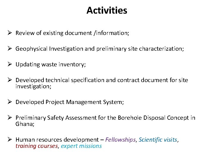 Activities Ø Review of existing document /information; Ø Geophysical Investigation and preliminary site characterization;