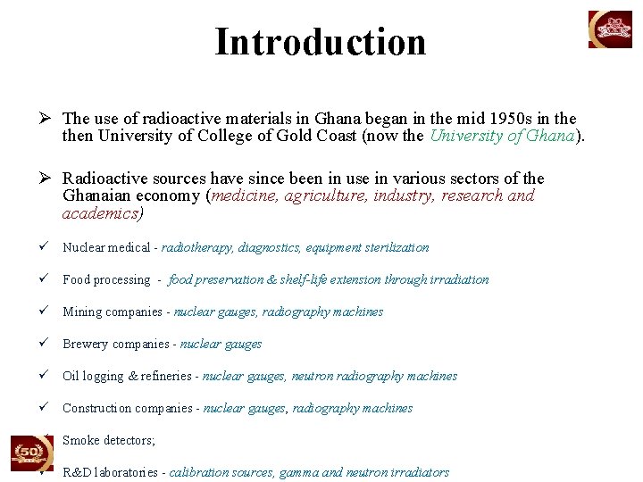 Introduction Ø The use of radioactive materials in Ghana began in the mid 1950