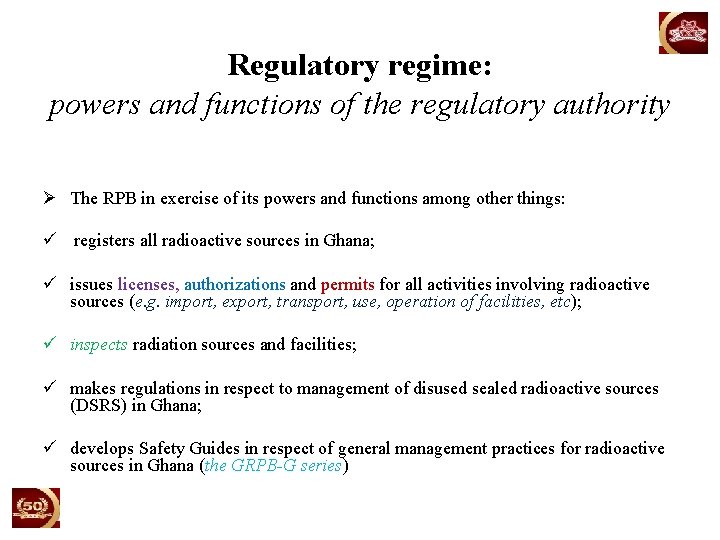Regulatory regime: powers and functions of the regulatory authority Ø The RPB in exercise