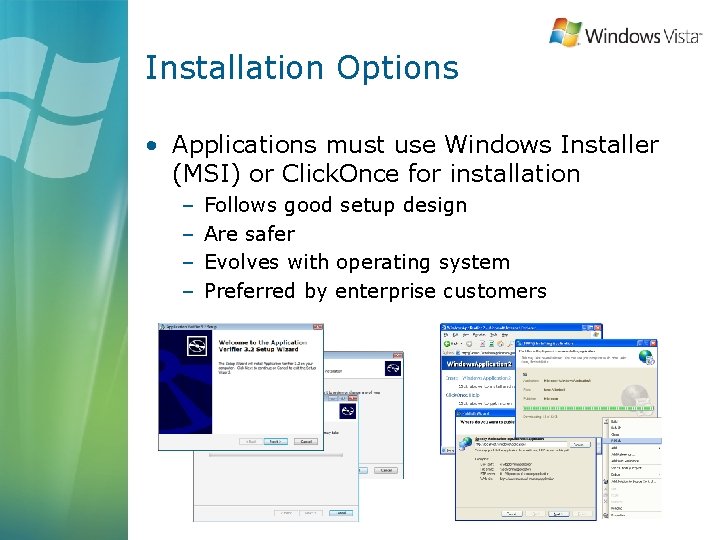 Installation Options • Applications must use Windows Installer (MSI) or Click. Once for installation