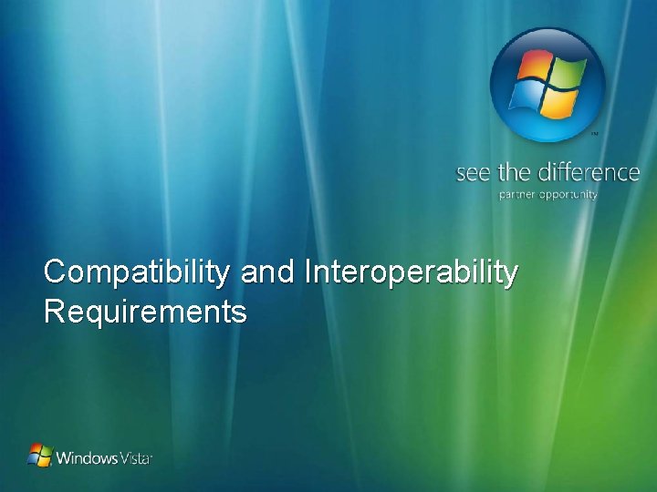 Compatibility and Interoperability Requirements 