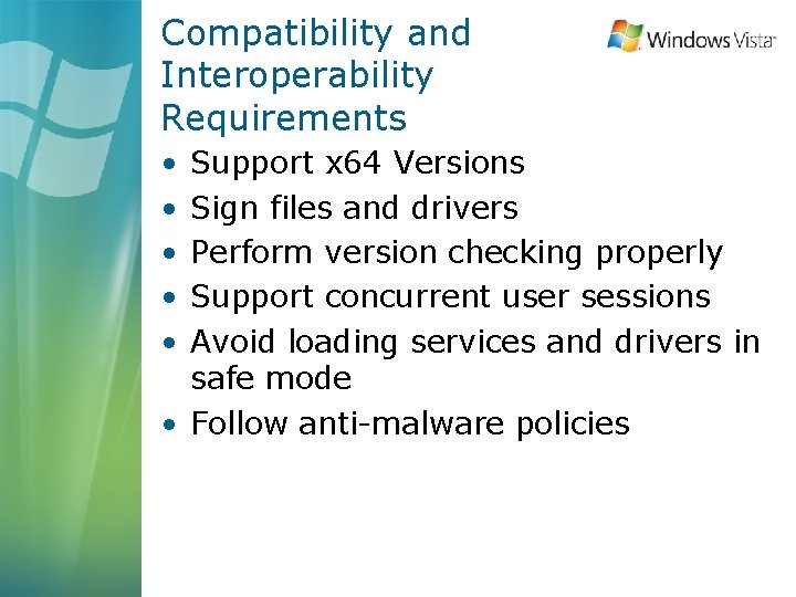 Compatibility and Interoperability Requirements • • • Support x 64 Versions Sign files and