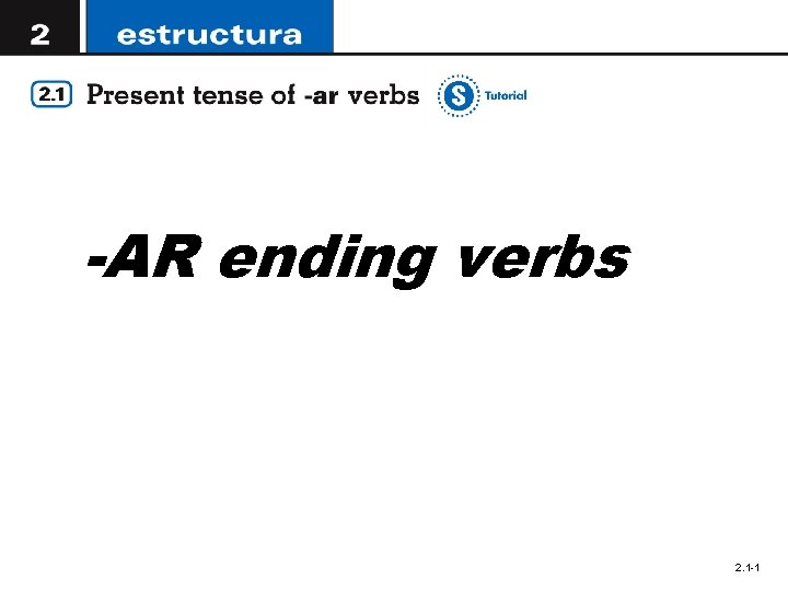 -AR ending verbs 2. 1 -1 