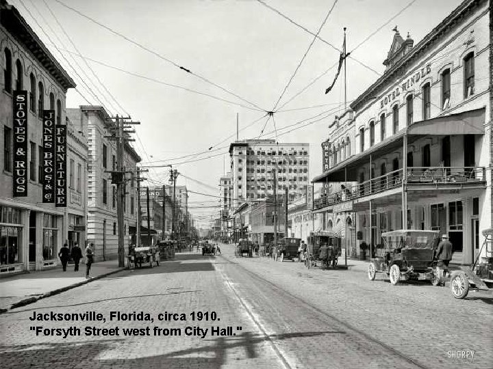 Jacksonville, Florida, circa 1910. "Forsyth Street west from City Hall. " 