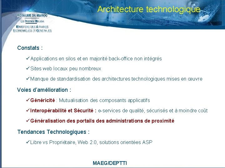 Architecture technologique Constats : ü Applications en silos et en majorité back-office non intégrés