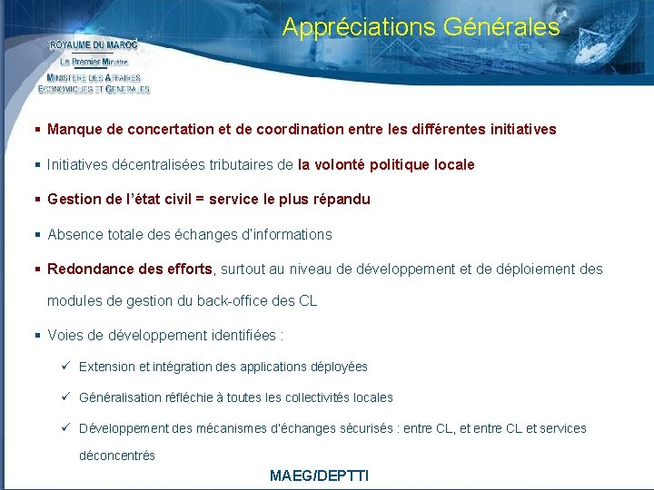 Appréciations Générales § Manque de concertation et de coordination entre les différentes initiatives §