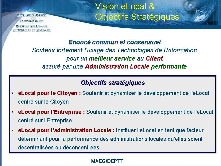 Vision e. Local & Objectifs Stratégiques Enoncé commun et consensuel Soutenir fortement l’usage des