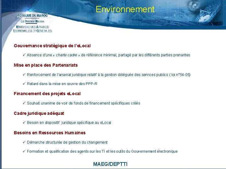 Environnement Gouvernance stratégique de l’e. Local ü Absence d’une « charte cadre » de