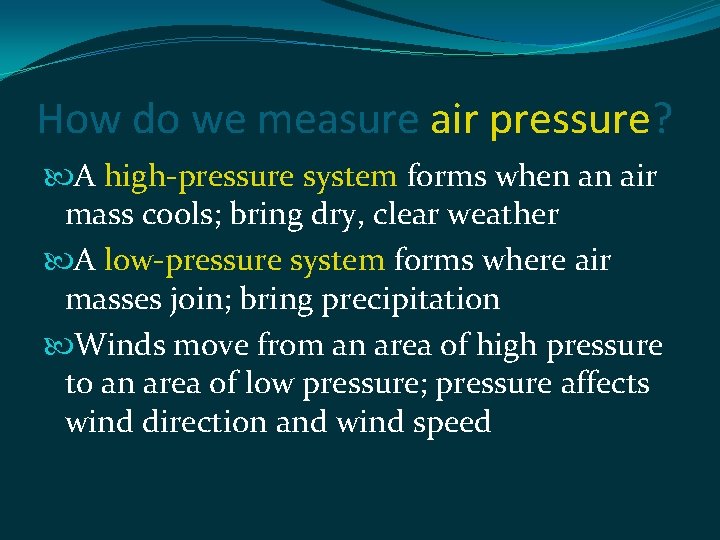 How do we measure air pressure? A high-pressure system forms when an air mass