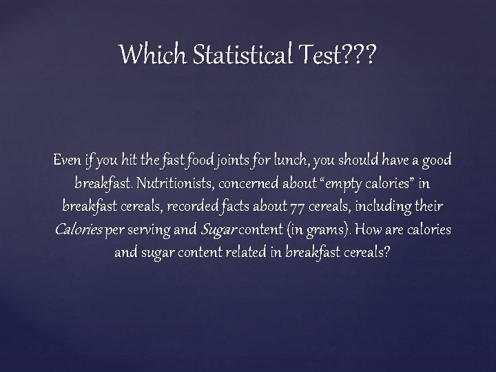 Which Statistical Test? ? ? Even if you hit the fast food joints for