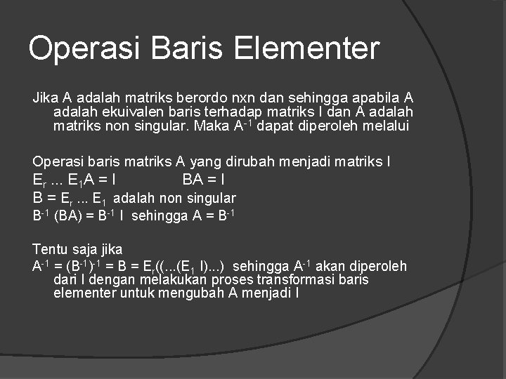 Operasi Baris Elementer Jika A adalah matriks berordo nxn dan sehingga apabila A adalah