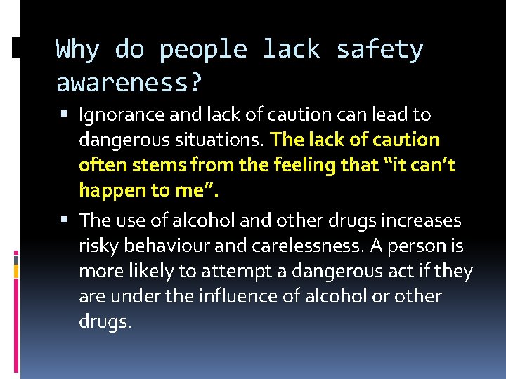 Why do people lack safety awareness? Ignorance and lack of caution can lead to