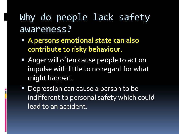 Why do people lack safety awareness? A persons emotional state can also contribute to