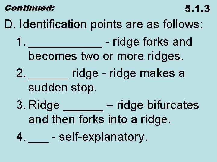 Continued: 5. 1. 3 D. Identification points are as follows: 1. ______ - ridge