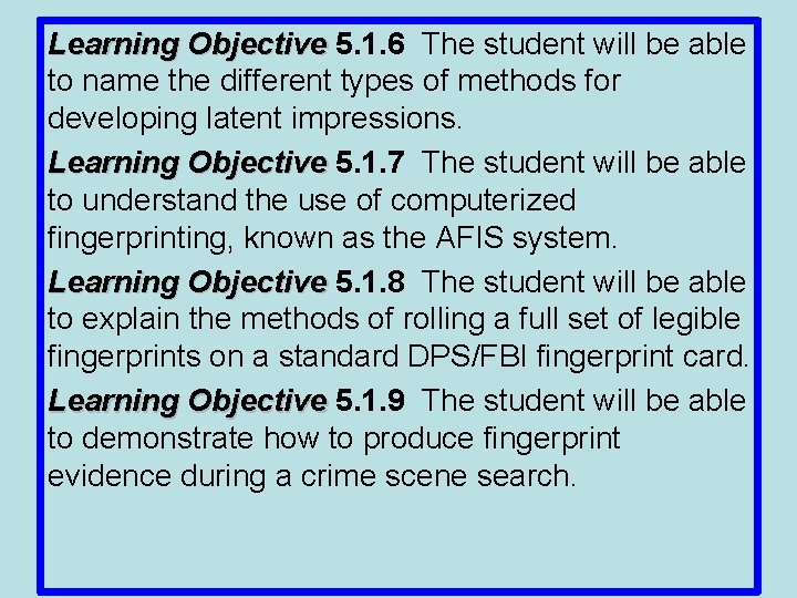 Learning Objective 5. 1. 6 The student will be able to name the different