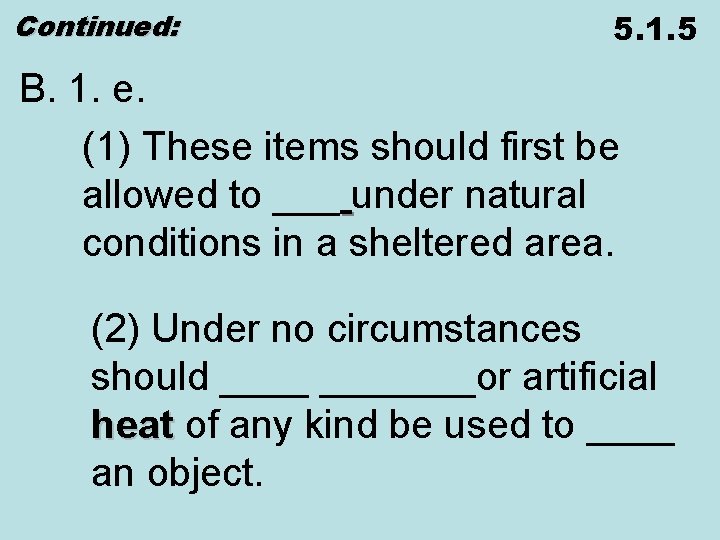 Continued: 5. 1. 5 B. 1. e. (1) These items should first be allowed