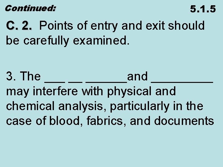 Continued: 5. 1. 5 C. 2. Points of entry and exit should be carefully