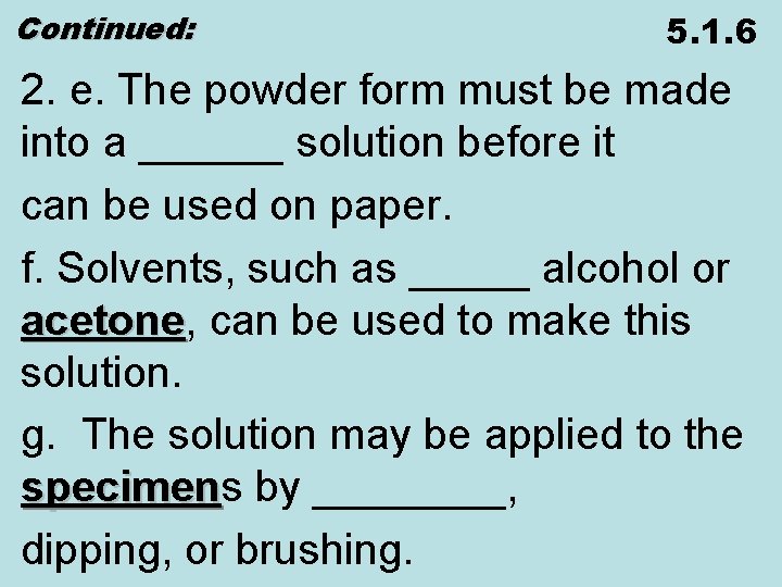 Continued: 5. 1. 6 2. e. The powder form must be made into a