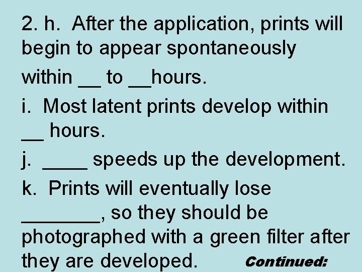 2. h. After the application, prints will begin to appear spontaneously within __ to