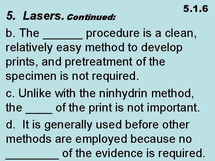 5. 1. 6 5. Lasers. Continued: b. The ______ procedure is a clean, relatively