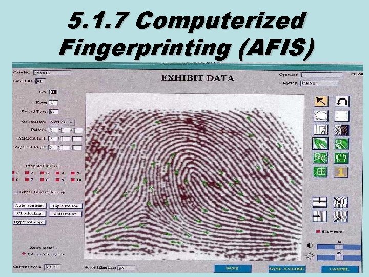 5. 1. 7 Computerized Fingerprinting (AFIS) 