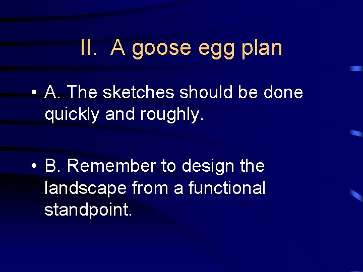 II. A goose egg plan • A. The sketches should be done quickly and