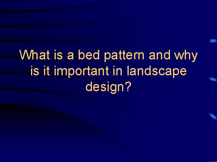 What is a bed pattern and why is it important in landscape design? 