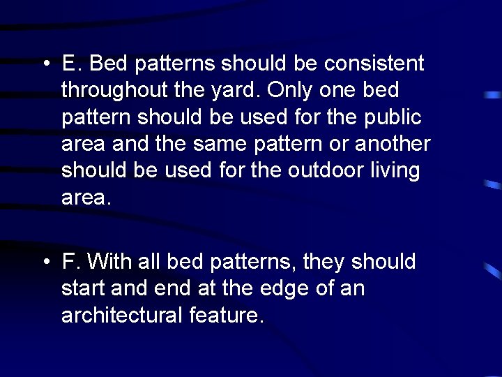  • E. Bed patterns should be consistent throughout the yard. Only one bed