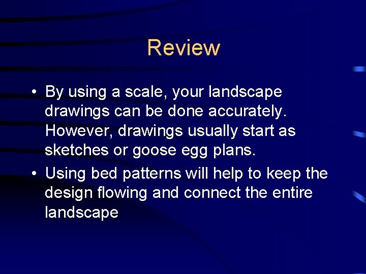 Review • By using a scale, your landscape drawings can be done accurately. However,